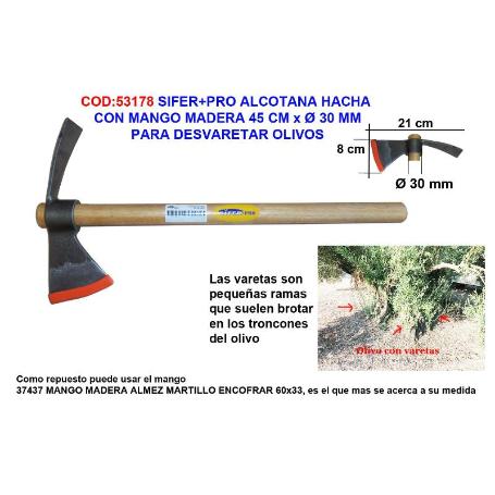 SIFER HACHA ALCOTANA AGRICOLA+MANGO MADERA 45CM DESVARETAR OLIVO
