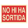 SEÑAL LUMINISCENTE 297X210MM. NO HI HA SORTIDA