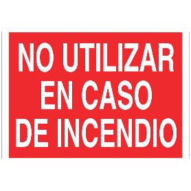 SEÑAL LUMINISCENTE 420X297MM. NO UTILIZAR EN CASO DE INCENDIO